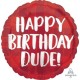 Happy Birthday Dude Foil Balloon